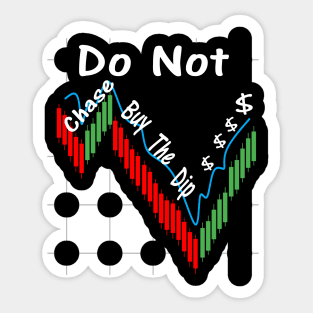 Do Not Chase Buy The Dip $ Sticker